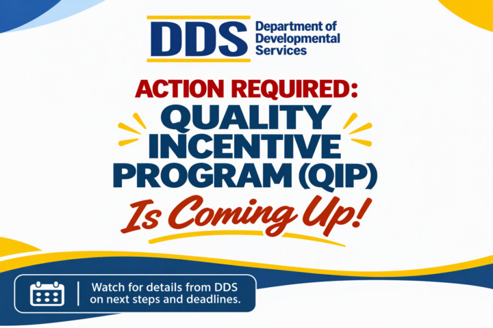 Graphic announcing the Department of Developmental Services Quality Incentive Program (QIP) with a prompt to watch for details on next steps and deadlines.